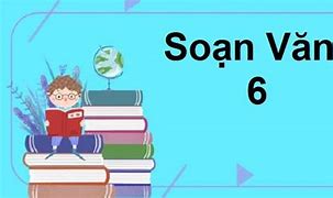 Cách Học Tốt Môn Văn Lớp 6