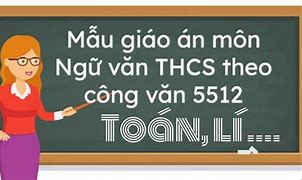 Mẫu Giáo Án Theo Công Văn 5512 Của Bộ Giáo Dục